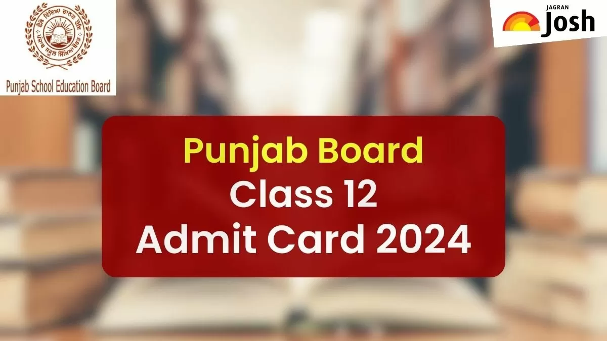 Punjab Board PSEB Class 12 Admit Card 2024 Get Instructions to Download