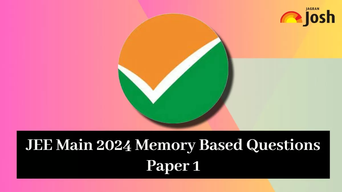 JEE Main Question Paper 2024 Download MemoryBased Question Asked in