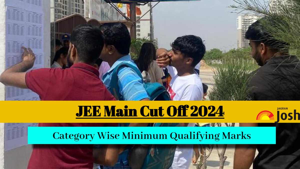 JEE Main Cut Off 2024 (Expected): Category Wise Minimum Qualifying Marks