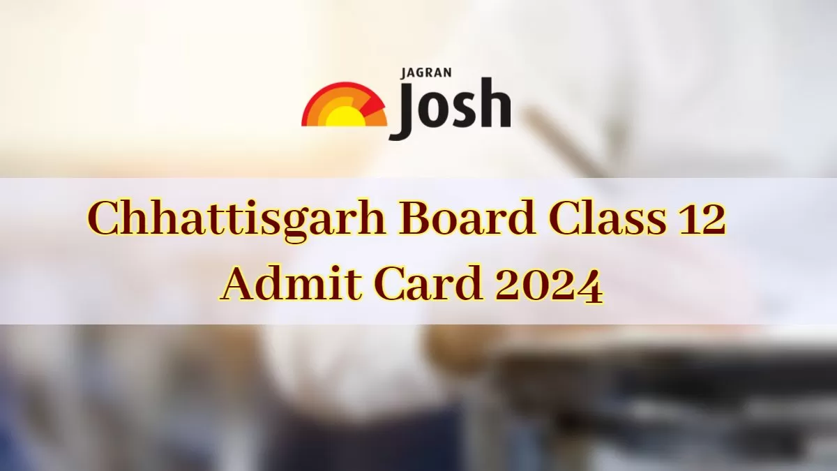 Get here direct link to download CGBSE 12th Admit Card 2024