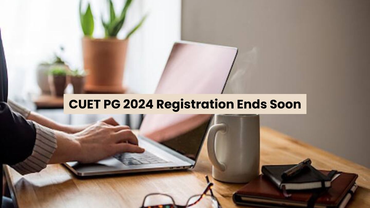 CUET PG 2024 Registration Ends On January 31, 2024