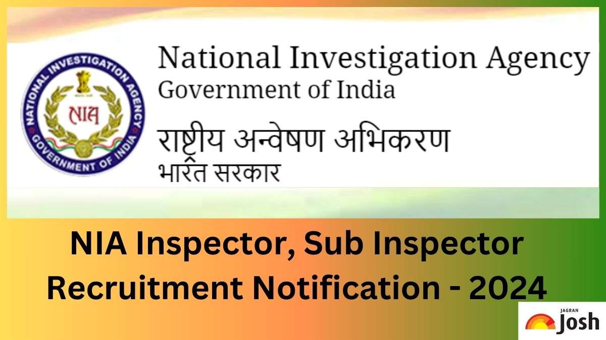 NIA Recruitment 2024; Download Notification for 119 Inspector, Sub Inspector And Other Posts, Check Eligibility