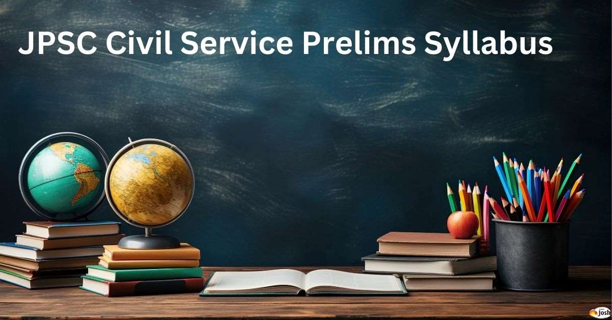 JPSC Syllabus 2024 Download Prelims, Mains Syllabus PDF, Check Exam Pattern