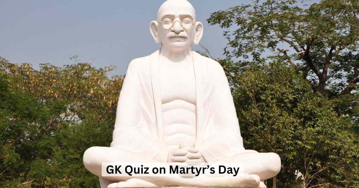 GK Quiz on Martyr’s Day: Test Your Knowledge About the India’s Heroes