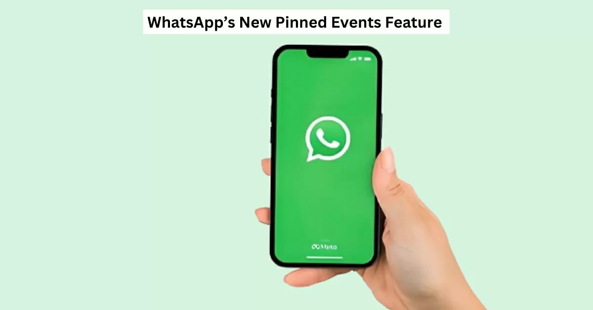 WhatsApp Plans to Launch a Pinned Events Feature: Know All the Details