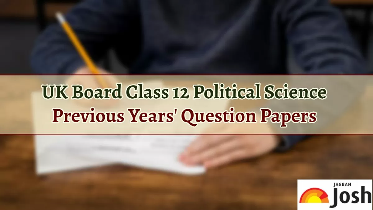 Get here Uttarakhand Board Class 12 Political Science last years question papers