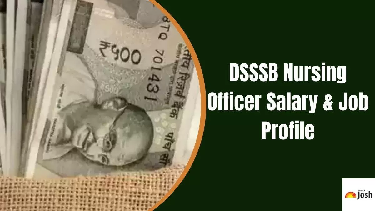 Check the detailed DSSSB Nursing Officer Salary here.