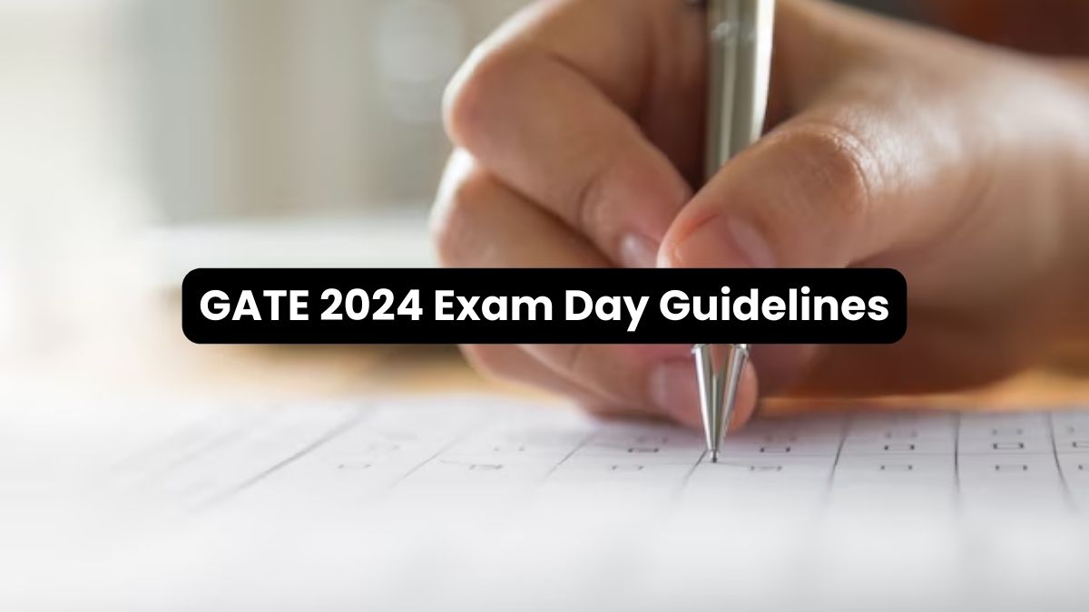 GATE 2024 Exam Day Guidelines; Check Important Instructions Here