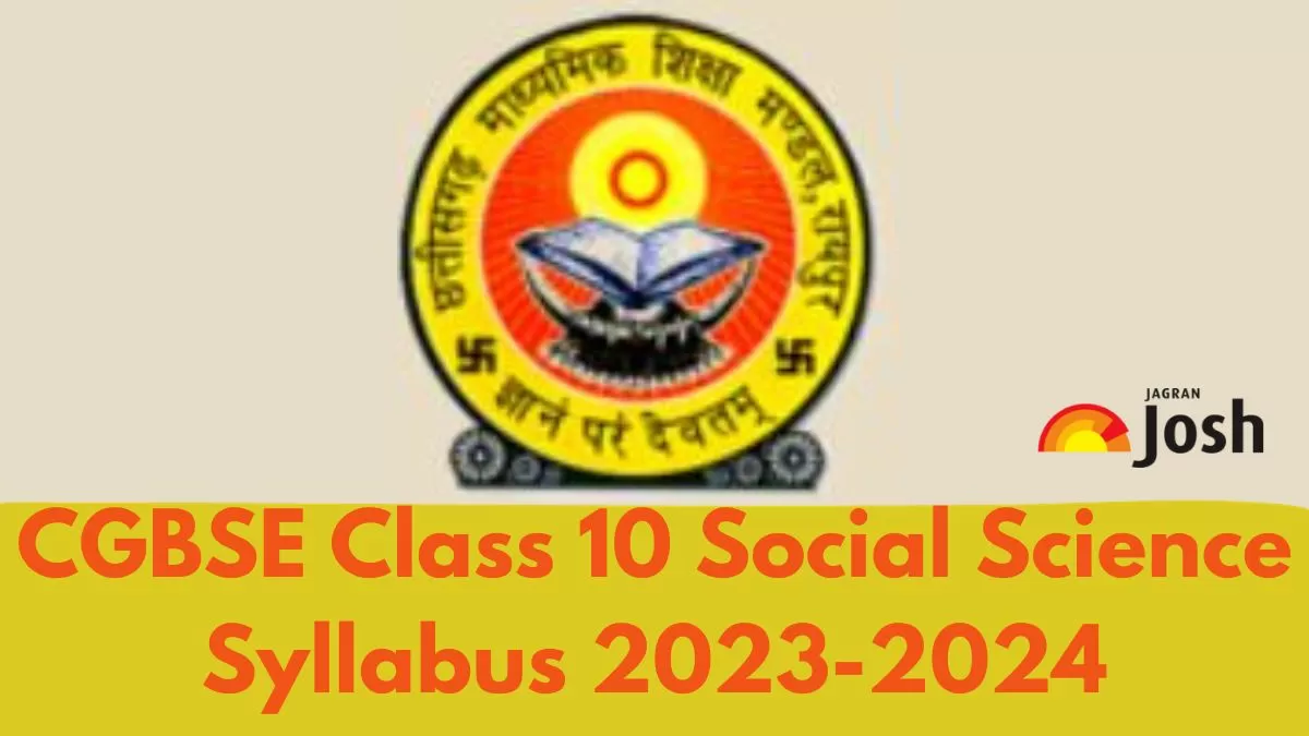 Get here detailed Chhattisgarh Board CGBSE Class 10th Social Science Syllabus