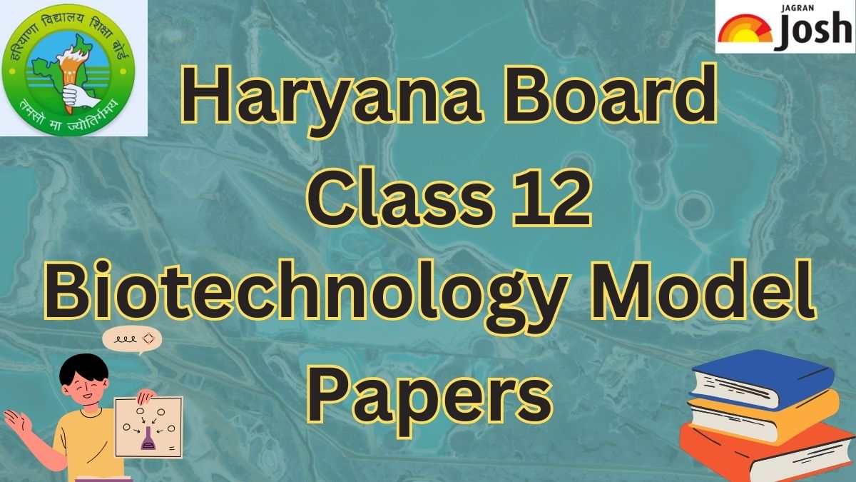 Haryana Board Class 12 Biotechnology Model Paper 2024: Download FREE PDF