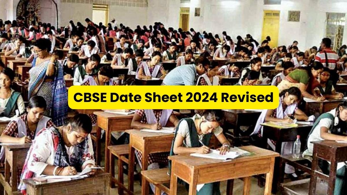 CBSE 2024 Date Sheet Revised; Check Class 10, 12 New Timetable Here