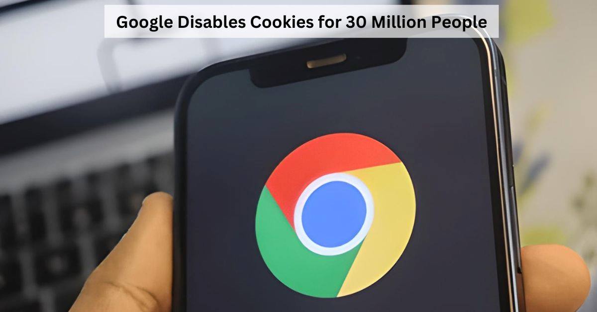 Google's Cookie Crumble: 30 Million Users Face a Tracking Blockade - Are You One of Them?