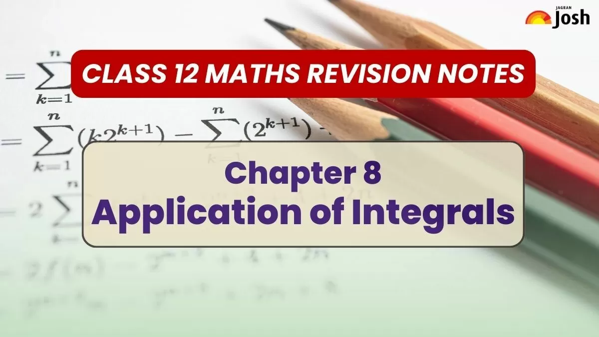 Cbse Class 12 Maths Chapter 8 Application Of Integrals Revision Notes Download Pdf 9231