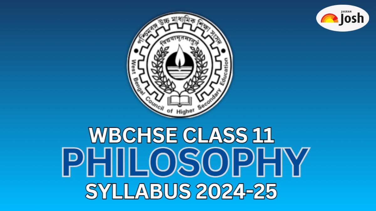 WBCHSE Class 11 Philosophy Syllabus 2024-25: Download FREE PDF