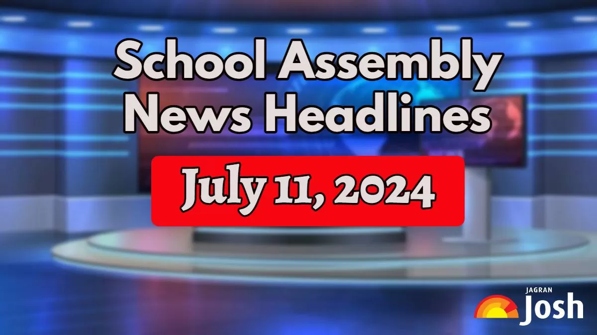 School Assembly Headlines, July 11