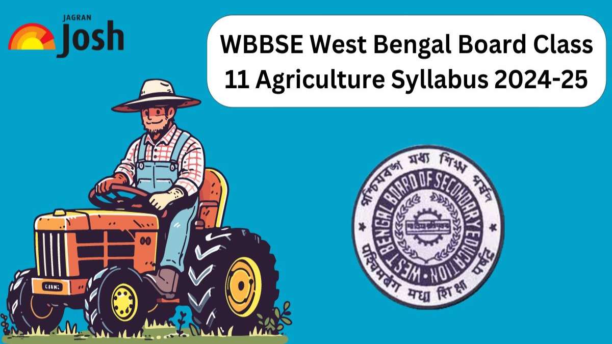 WBBSE West Bengal Board Class 11 Agriculture Syllabus 2024-25: Download The PDF For Free! 