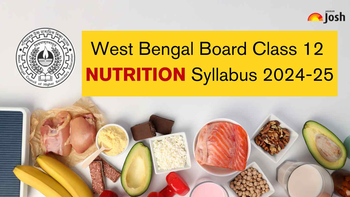 West Bengal WBCHSE Class 12 Nutrition Syllabus 2024-25: Download Free PDFs 