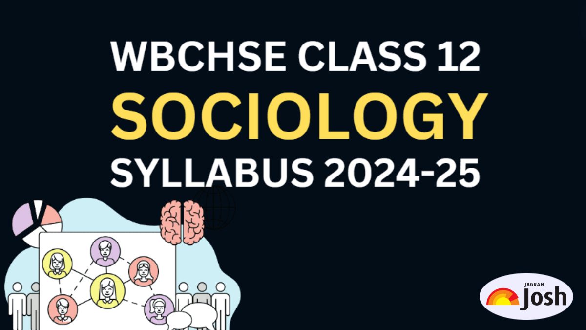 WBCHSE Class 12 Sociology Syllabus 2024-25: Download WBBSE FREE PDF