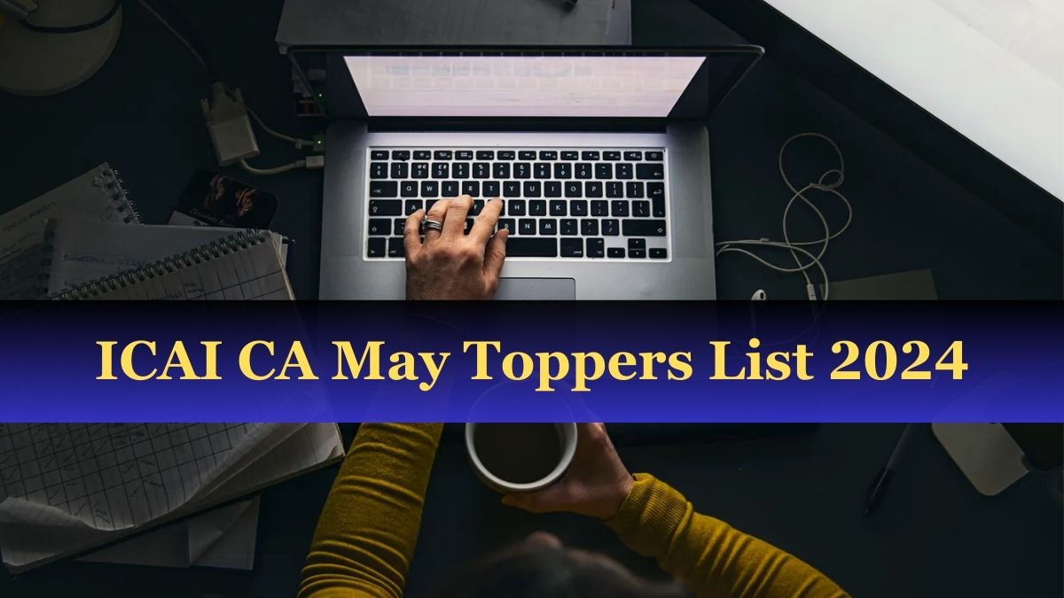 CA Inter, Final Topper 2024 Released Check ICAI Intermediate, Final