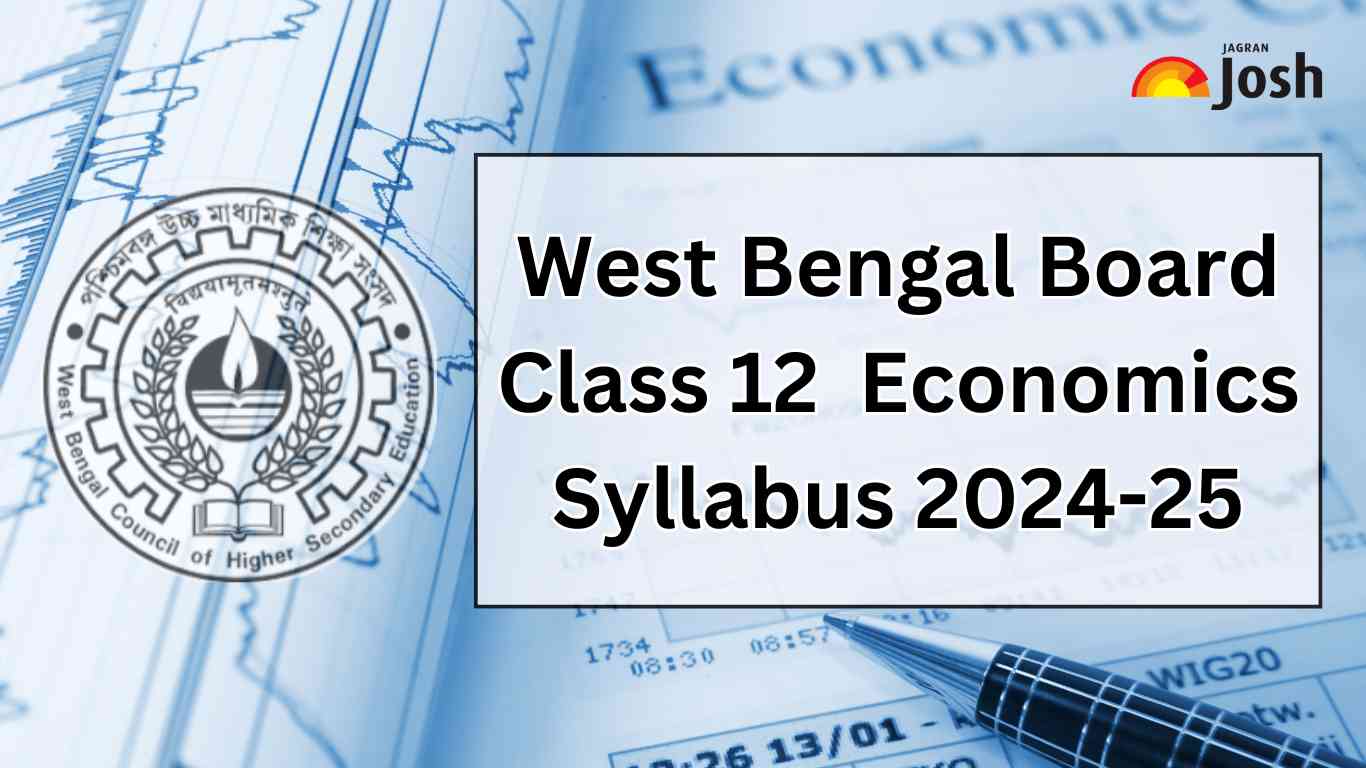 West Bengal WBCHSE Class 12 Economics Syllabus 2024-25: Download Free PDFs 