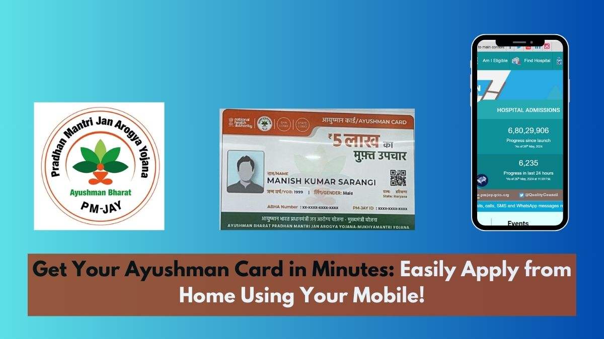 Get Your Ayushman Card in Minutes: Easily Apply from Home Using Your Mobile!