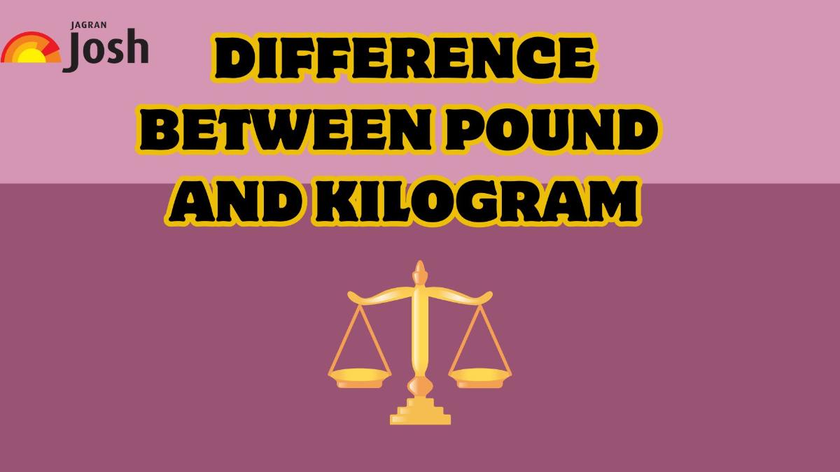 Difference Between Pound and Kilogram: Major Differences Between The Units 