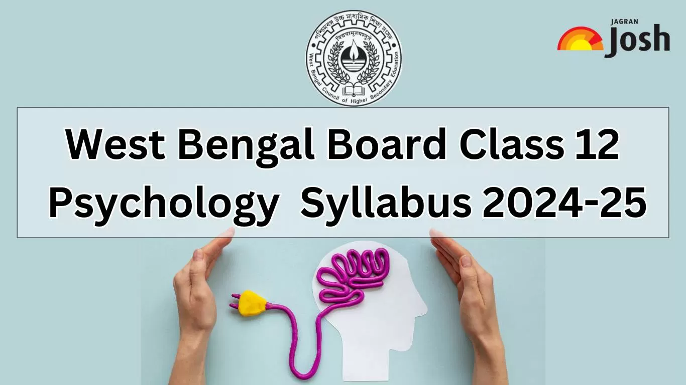 Get details of WB Board Class 12 Psychology Syllabus 2024, for the academic year 2024-25 