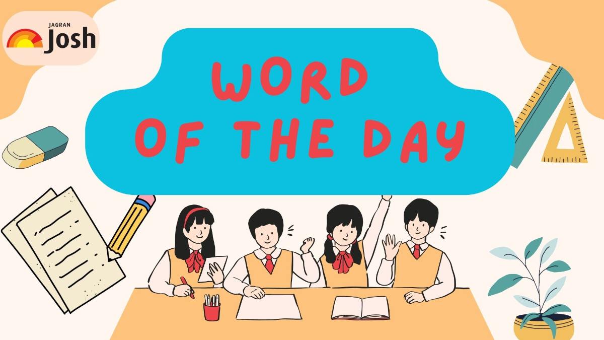 Top 5 Word of the Day for Morning Assembly 15 July, 2024