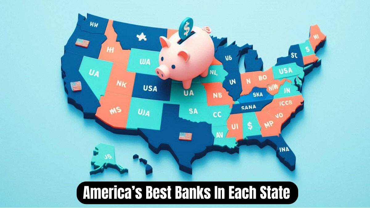 America's Best Banks in Each State 2024, Best Statewise Banks in US