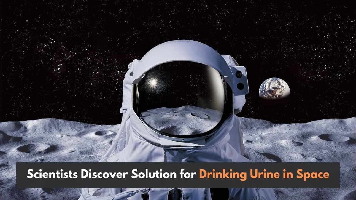 Scientists Discover Solution for Drinking Urine in Space; Know in Full Details
