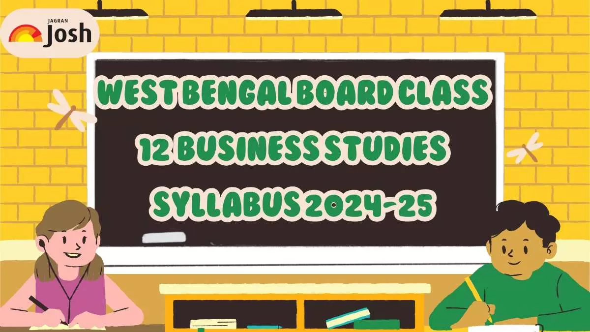 Check the WBCHSE Class 12 Business Studies Syllabus for 2024-25.