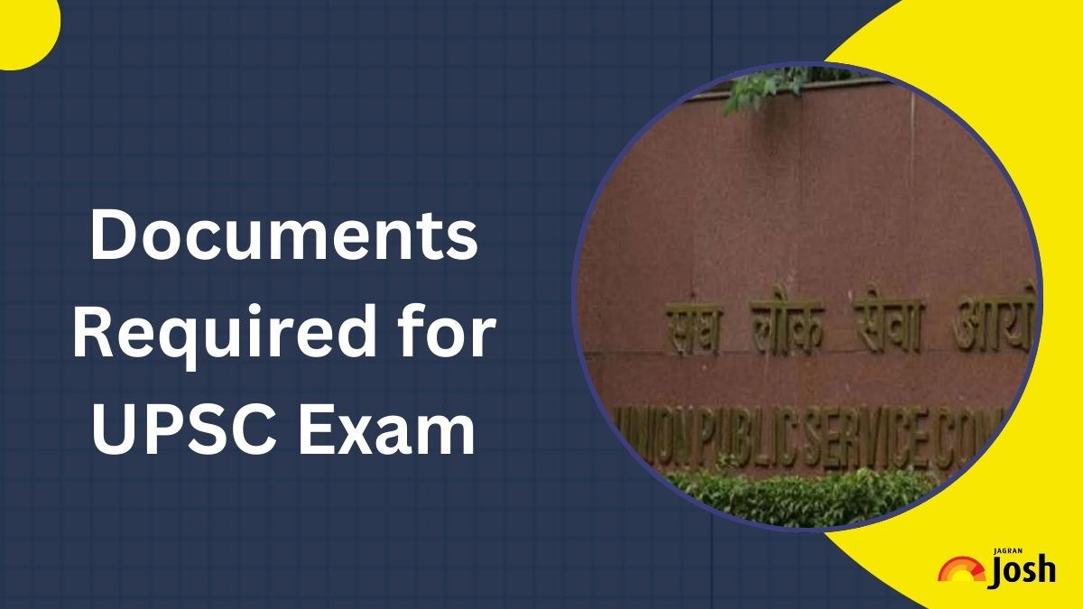 Documents Required for UPSC Exam: Check List of Certificates Required for UPSC Prelims, Mains and Interview