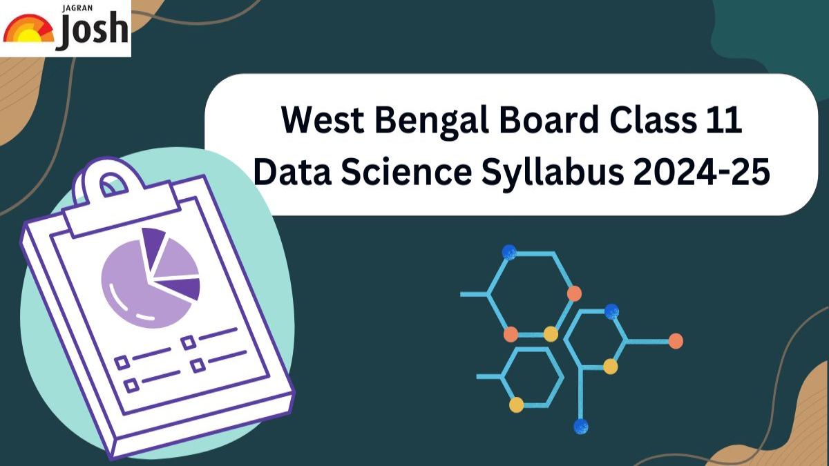 West Bengal Board Class 11 Data Science Syllabus 2024-25: Download Detailed Syllabus In PDF! 
