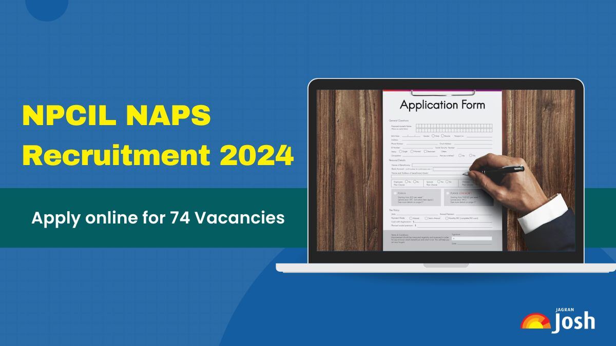 NPCIL NAPS Recruitment 2024 Notification Out for 74 Vacancies at npcilcareers.co.in, Direct Apply Online Link Here