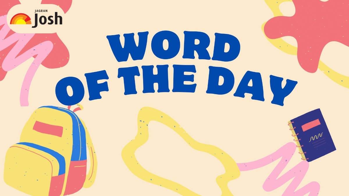 Top 5 Word of the Day for Morning Assembly 17 July, 2024
