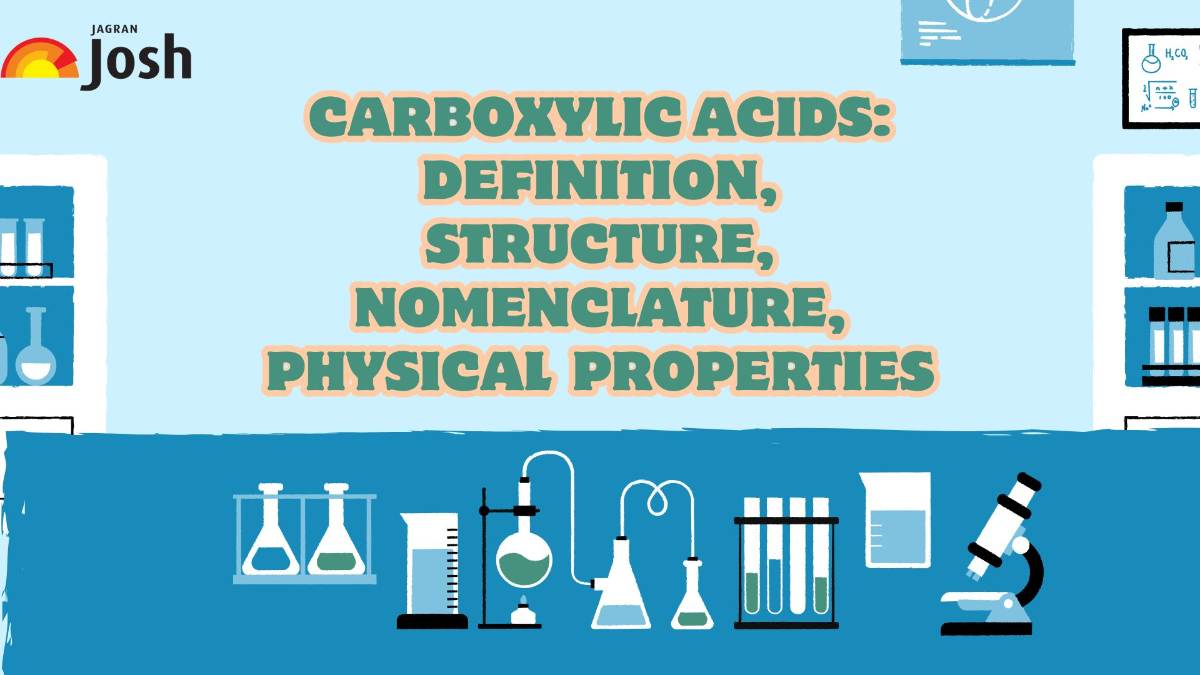 Carboxylic Acids: Definition, Structure, Nomenclature, Physical Properties