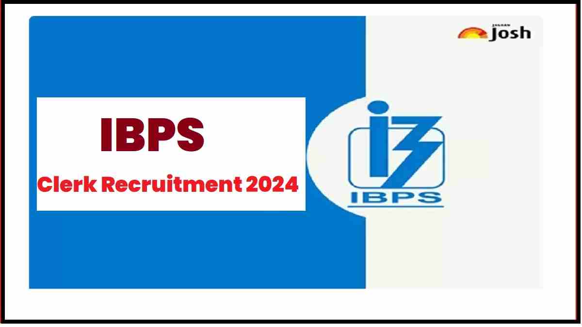 IBPS Clerk Recruitment 2024 Check Notification, Salary, Application