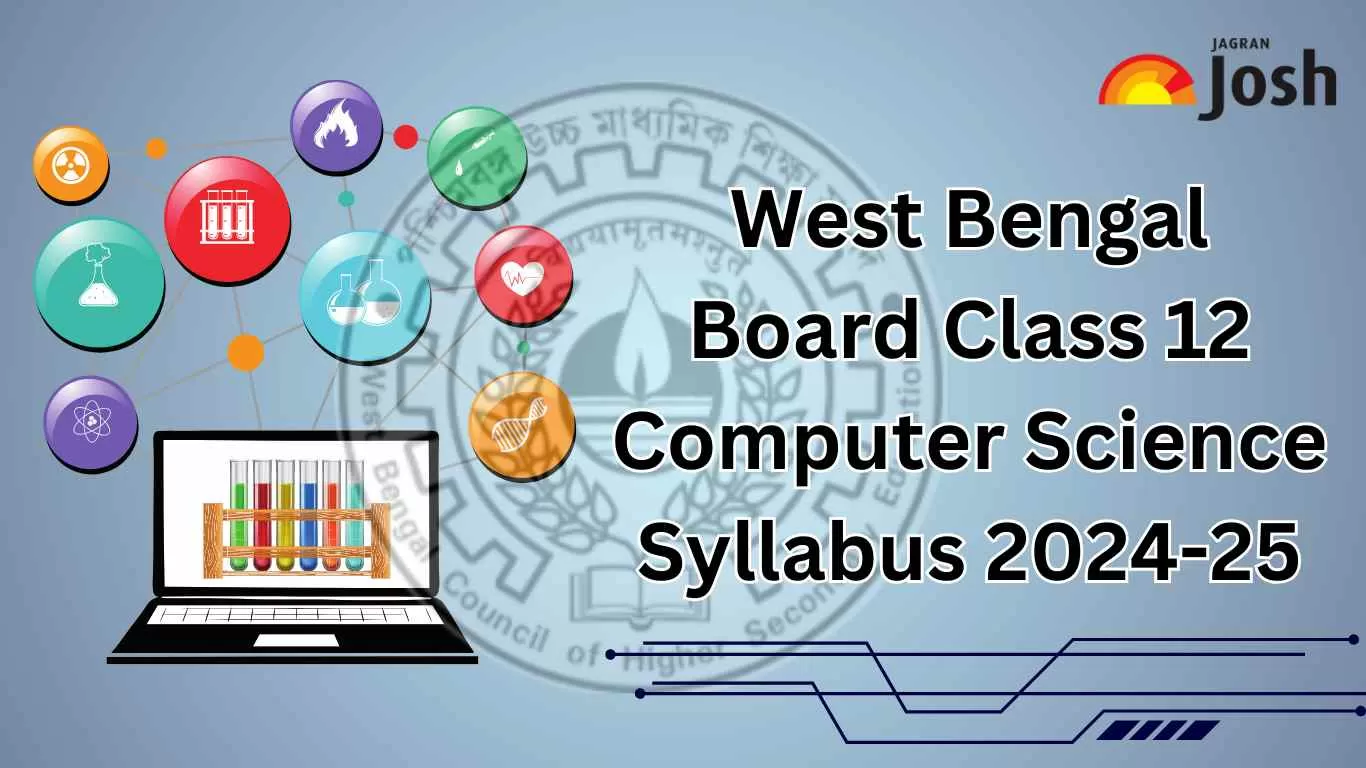 Get details of WB Board Class 12 Computer Science Syllabus 2024, for the academic year 2024-25 