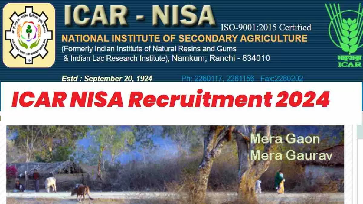 Get all details for ICAR NISA Recruitment 2024 here apply online