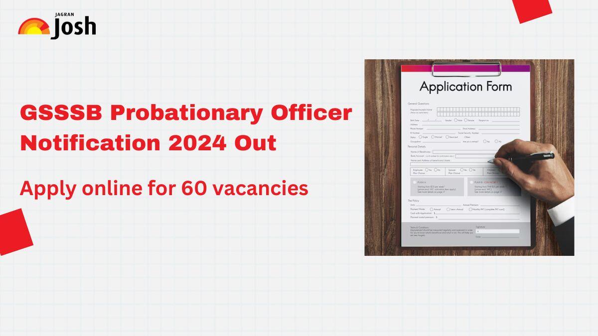 GSSSB Probationary Officer Recruitment 2024 Notification Out: Apply Online for 60 Vacancies at gsssb.gujarat.gov.in