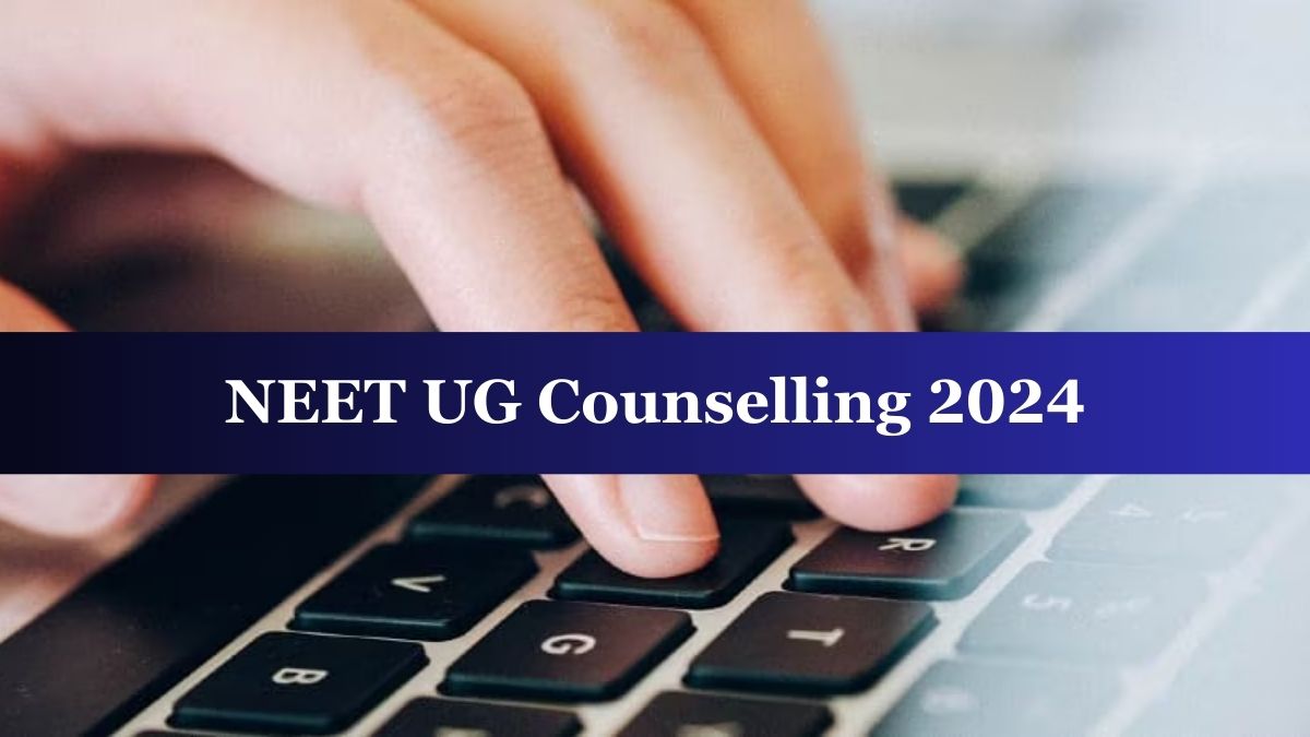 NEET UG Counselling 2024 to Begin on July 24, Results to be Announced ...