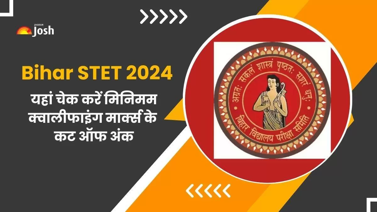 यहां बिहार STET कट ऑफ 2024 के साथ न्यूनतम योग्यता अंक देखें।