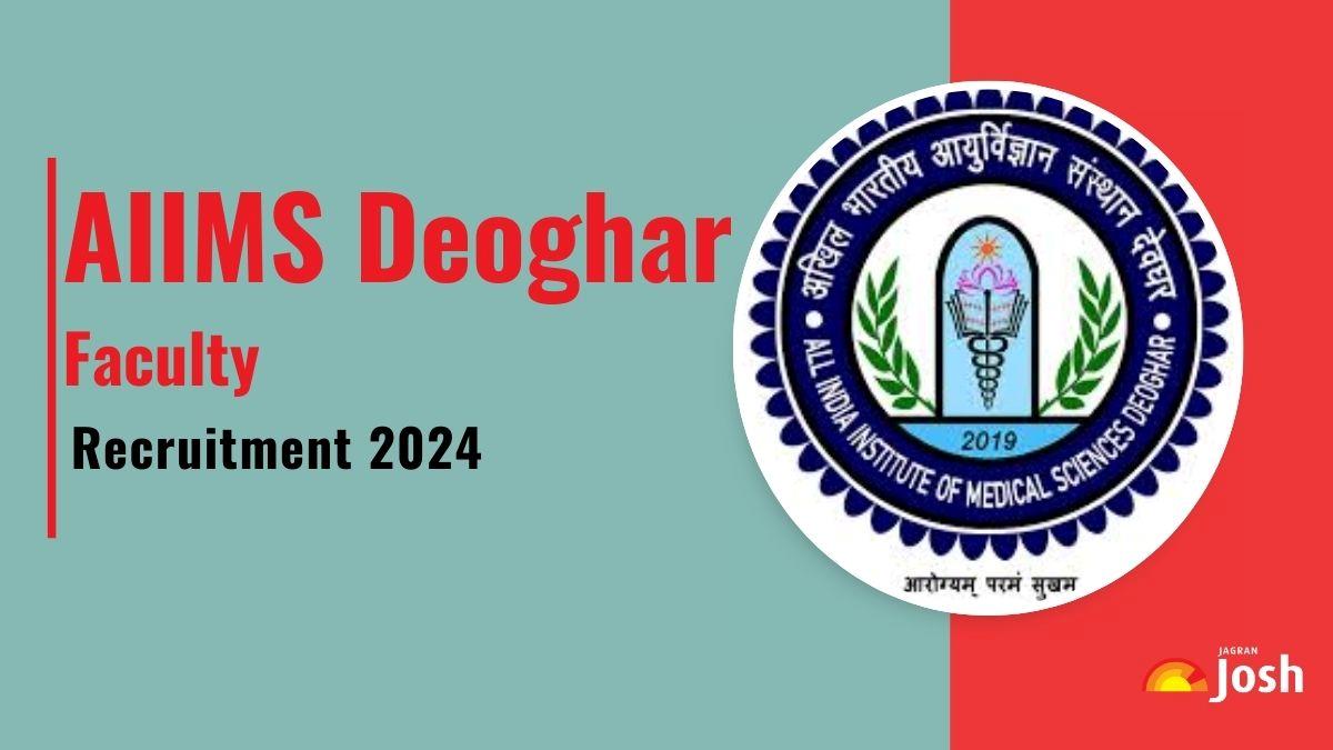 AIIMS Deoghar Recruitment 2024: Apply for 66 Faculty Posts, Check ...