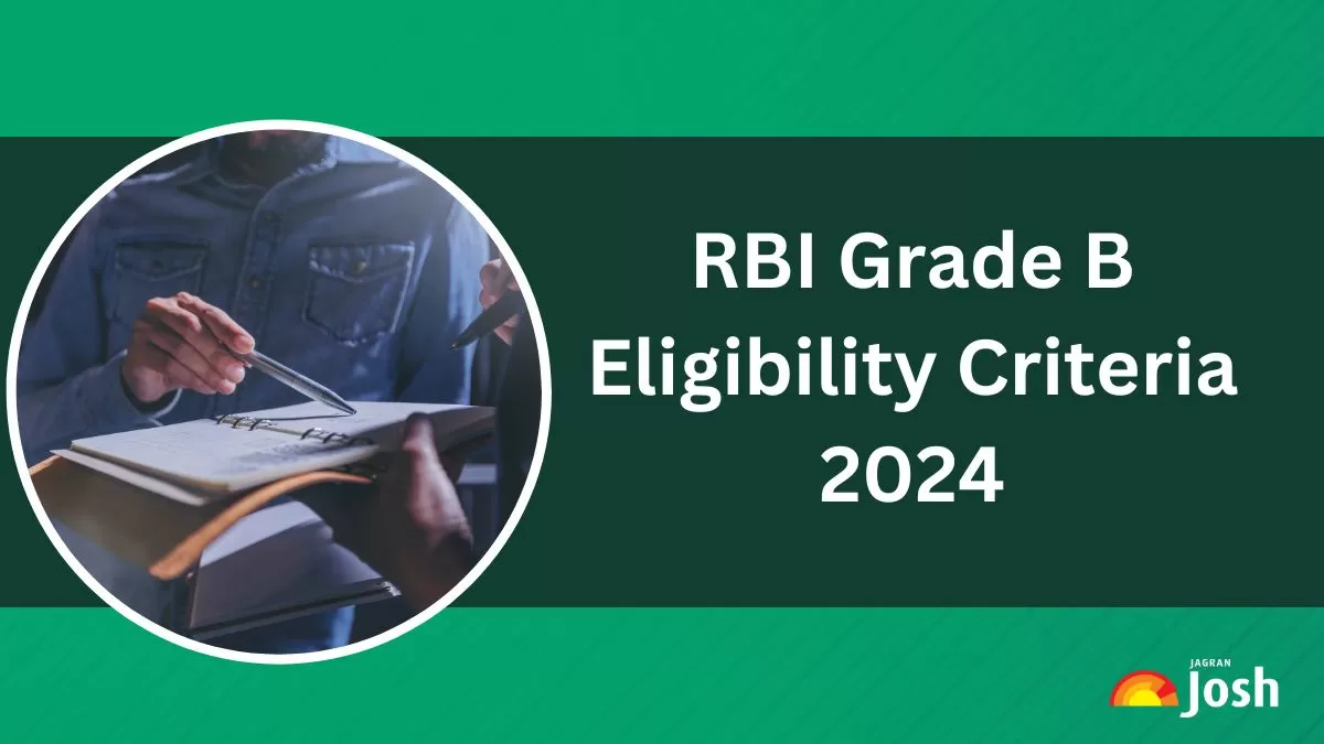 Check RBI Grade B Eligibility Criteria here 