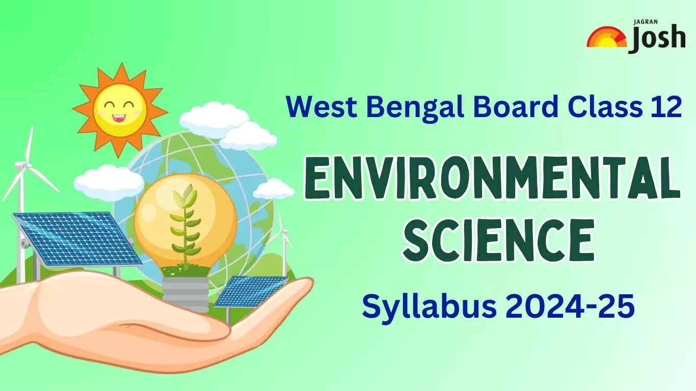 Get details of WB Board Class 12 Environment Studies Syllabus 2024, for the academic year 2024-25 