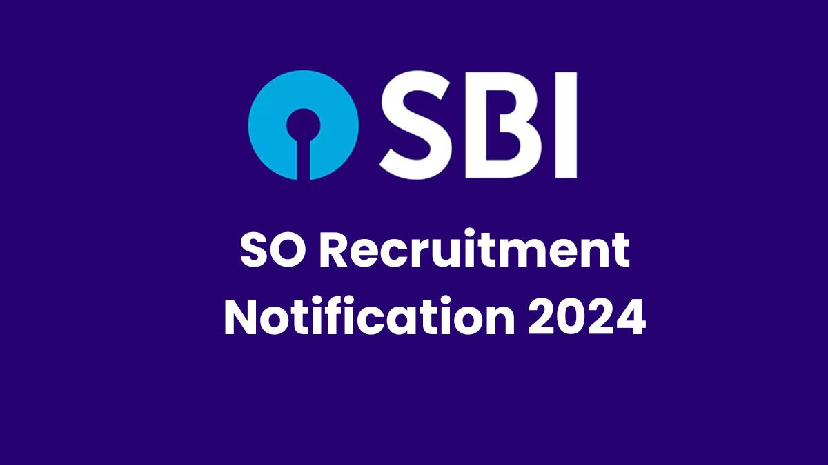 SBI SO Recruitment Notification 2024: स्टेट बैंक में स्पेशल कैडर ऑफिसर ...