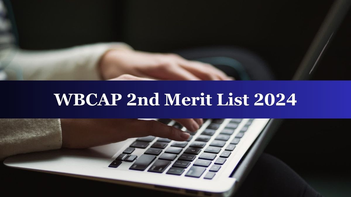 WBCAP 2nd Merit List 2024 Releasing Today, Steps to Download WB UG