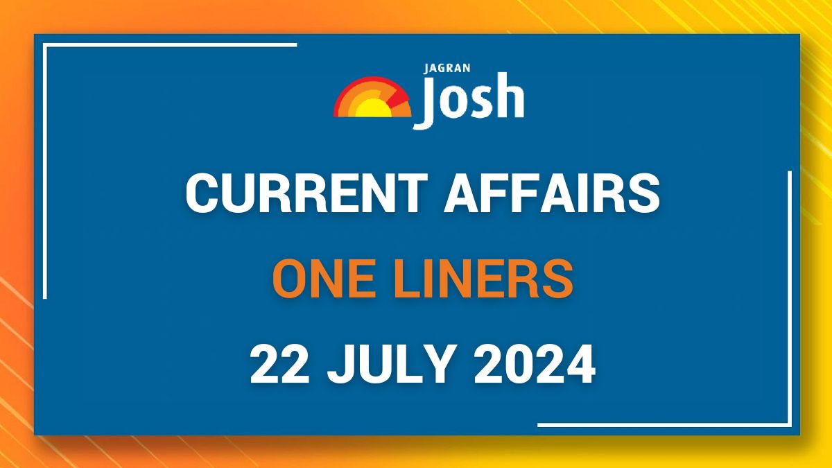 Today Current Affairs One Liners: 22 July 2024- Union Budget 2024-25