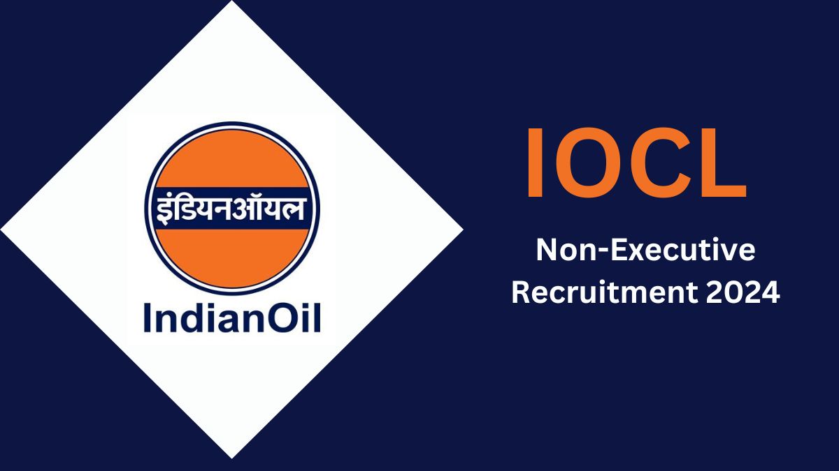 IOCL Non-Executive Recruitment 2024: इंडियन ऑइल में 467 नॉन एग्जीक्यूटिव पदों पर निकली भर्ती, यहाँ देखें योग्यता और आवेदन प्रक्रिया 