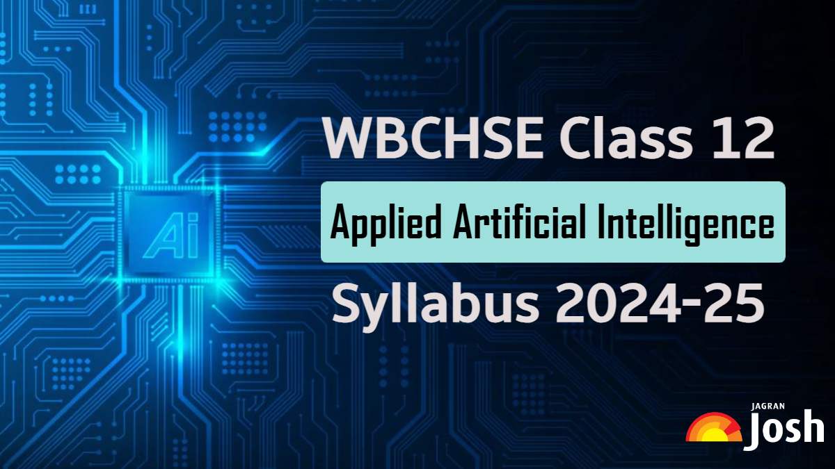West Bengal WBCHSE Class 12 Applied Artificial  Intelligence (APAI) Syllabus 2024-25: Download PDF